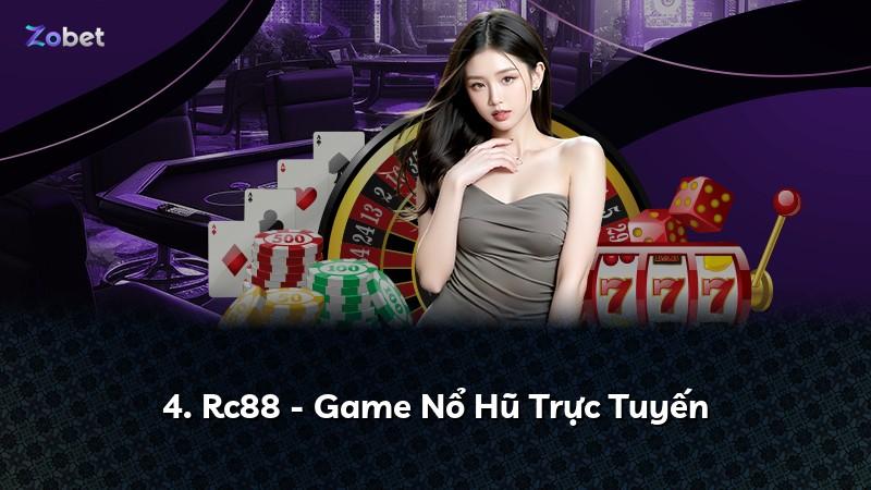 4. Rc88 - Game Nổ Hũ Trực Tuyến