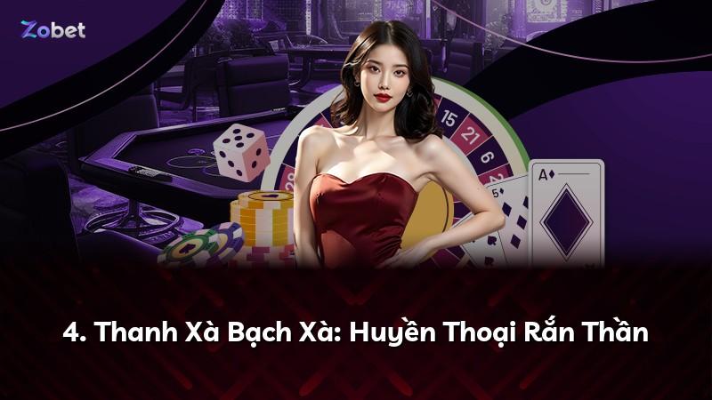 4. Thanh Xà Bạch Xà: Huyền Thoại Rắn Thần