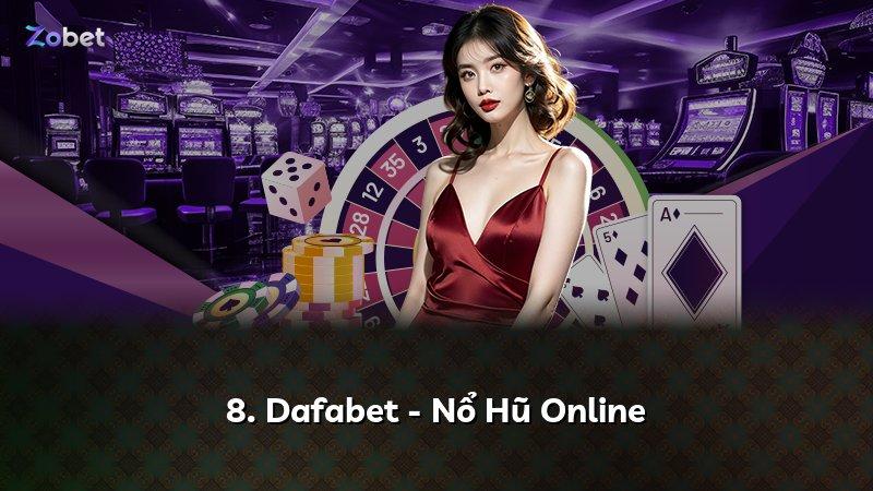 8. Dafabet - Nổ Hũ Online