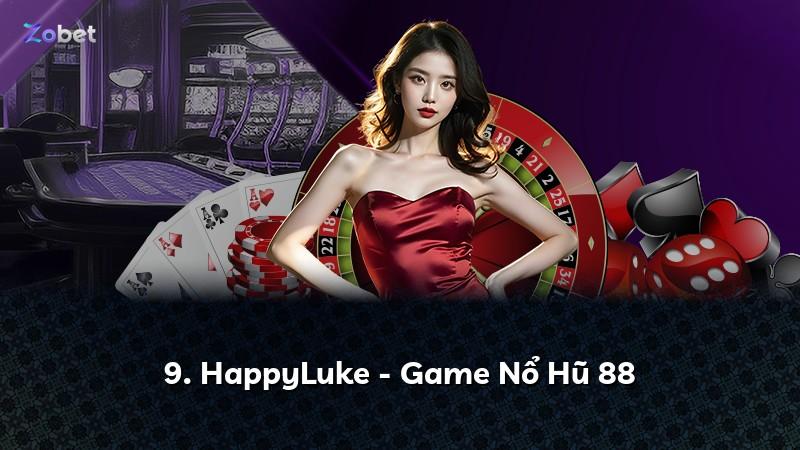 9. HappyLuke - Game Nổ Hũ 88