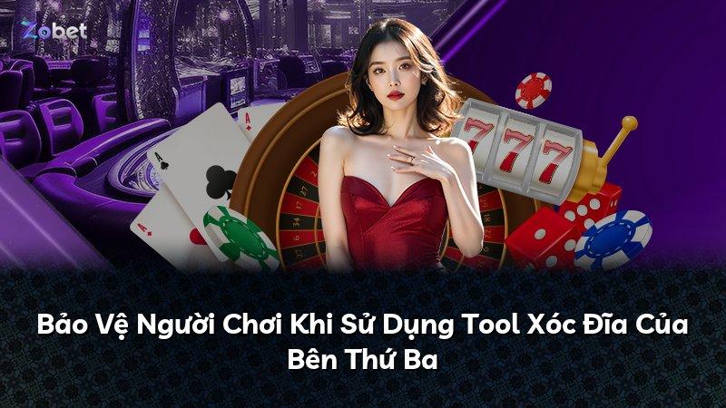 Bảo Vệ Người Chơi Khi Sử Dụng Tool Xóc Đĩa Của Bên Thứ Ba