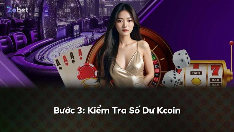 Bước 3: Kiểm Tra Số Dư Kcoin
