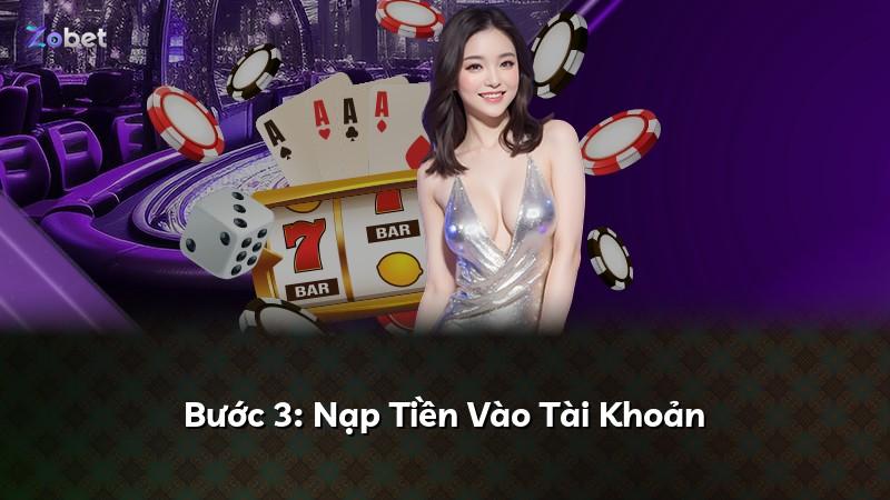 Bước 3: Nạp Tiền Vào Tài Khoản