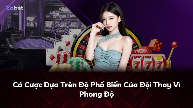 Cá Cược Dựa Trên Độ Phổ Biến Của Đội Thay Vì Phong Độ