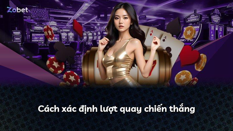Cách xác định lượt quay chiến thắng
