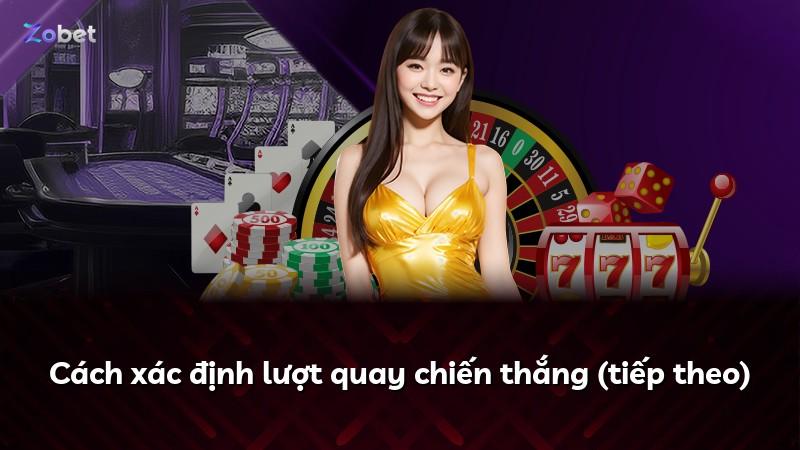 Cách xác định lượt quay chiến thắng (tiếp theo)