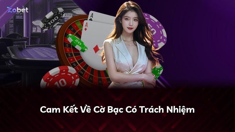 Cam Kết Về Cờ Bạc Có Trách Nhiệm