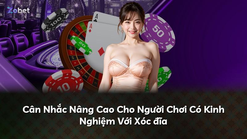Cân Nhắc Nâng Cao Cho Người Chơi Có Kinh Nghiệm Với Xóc đĩa