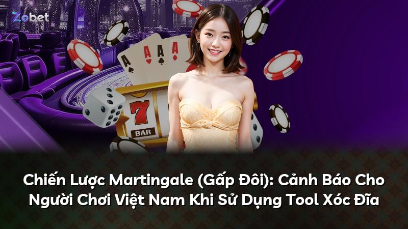 Chiến Lược Martingale (Gấp Đôi): Cảnh Báo Cho Người Chơi Việt Nam Khi Sử Dụng Tool Xóc Đĩa