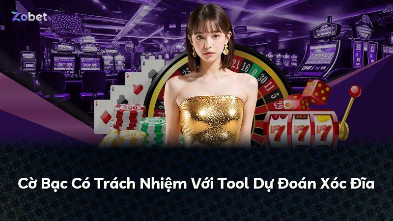 Cờ Bạc Có Trách Nhiệm Với Tool Dự Đoán Xóc Đĩa