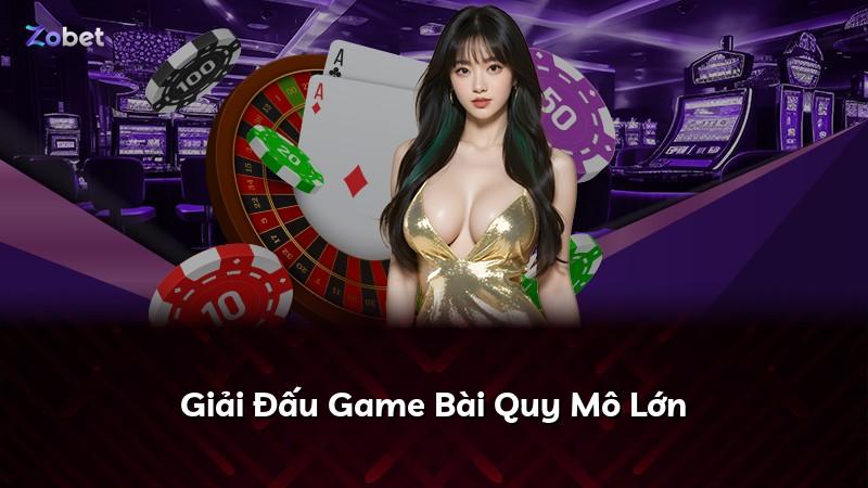 Giải Đấu Game Bài Quy Mô Lớn