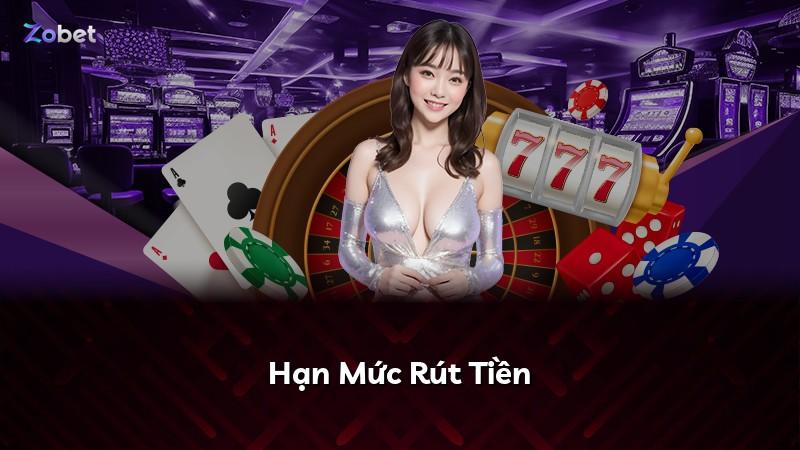 Hạn Mức Rút Tiền