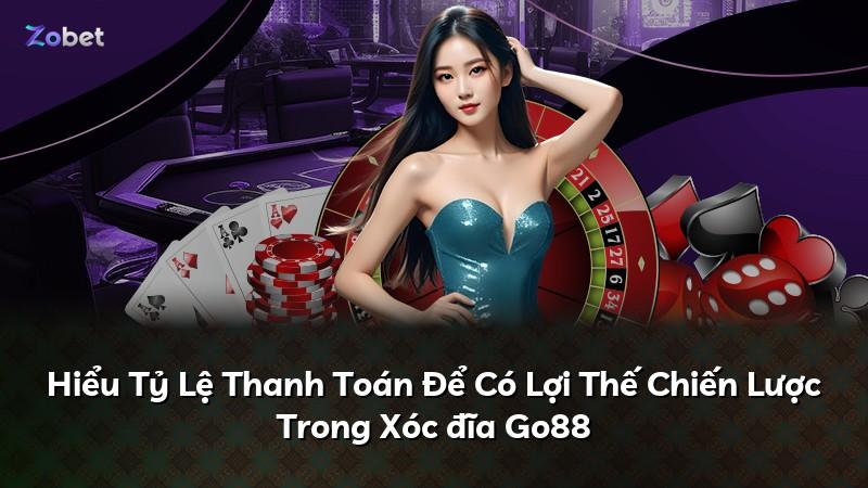 Hiểu Tỷ Lệ Thanh Toán Để Có Lợi Thế Chiến Lược Trong Xóc đĩa Go88