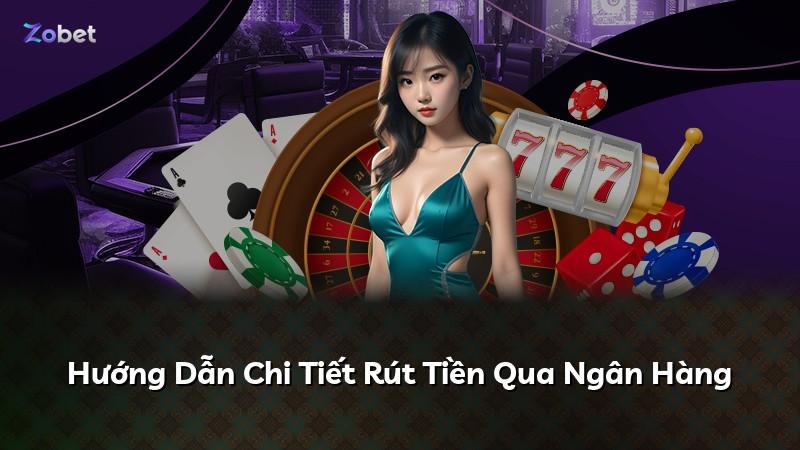 Hướng Dẫn Chi Tiết Rút Tiền Qua Ngân Hàng