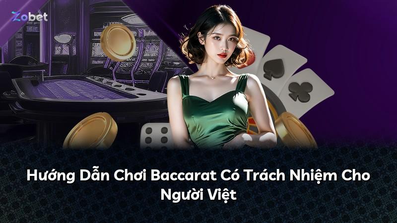 Hướng Dẫn Chơi Baccarat Có Trách Nhiệm Cho Người Việt
