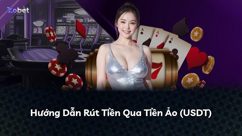 Hướng Dẫn Rút Tiền Qua Tiền Ảo (USDT)