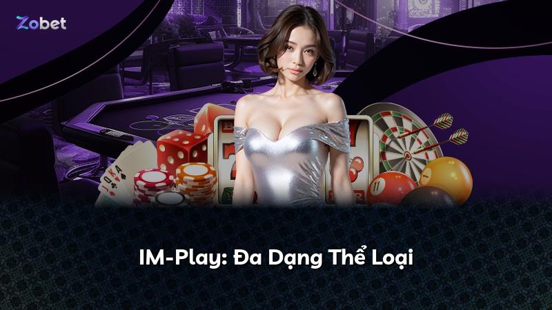 IM-Play: Đa Dạng Thể Loại