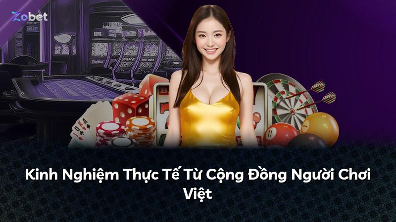 Kinh Nghiệm Thực Tế Từ Cộng Đồng Người Chơi Việt