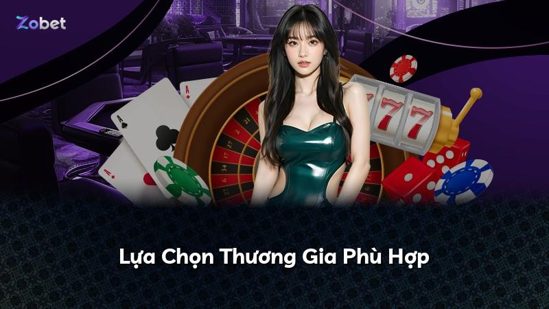 Lựa Chọn Thương Gia Phù Hợp