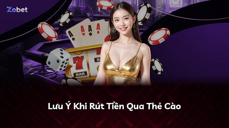Lưu Ý Khi Rút Tiền Qua Thẻ Cào