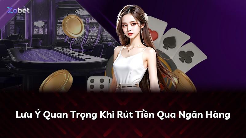Lưu Ý Quan Trọng Khi Rút Tiền Qua Ngân Hàng