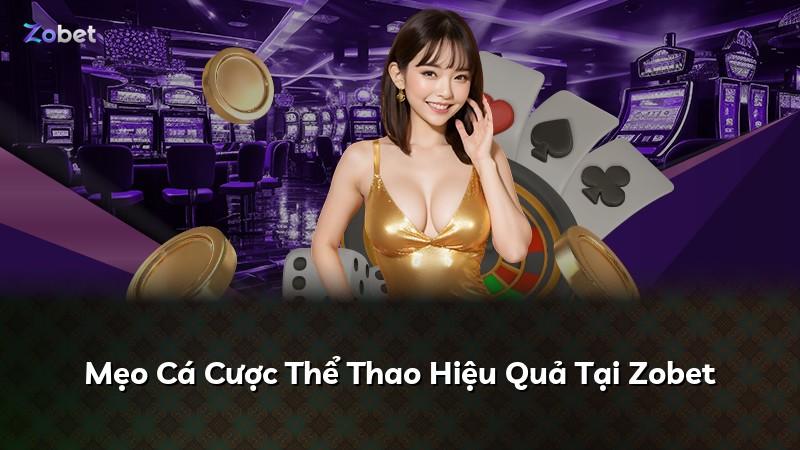 Mẹo Cá Cược Thể Thao Hiệu Quả Tại Zobet