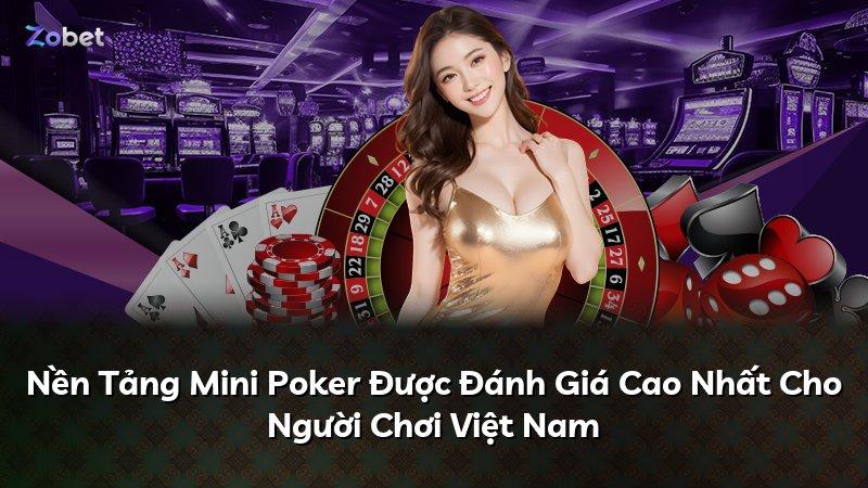 Nền Tảng Mini Poker Được Đánh Giá Cao Nhất Cho Người Chơi Việt Nam