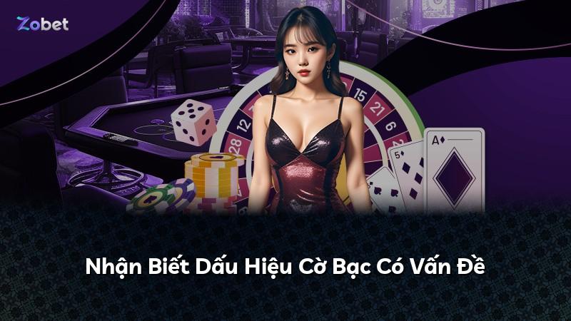 Nhận Biết Dấu Hiệu Cờ Bạc Có Vấn Đề