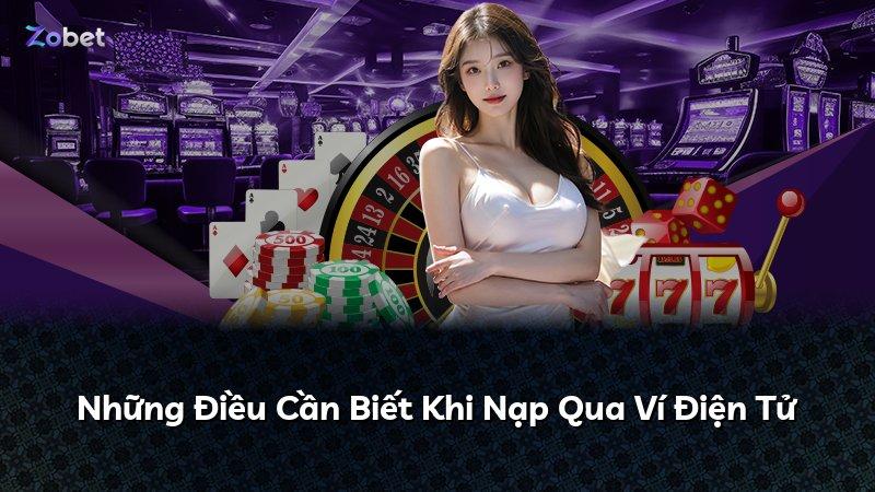 Những Điều Cần Biết Khi Nạp Qua Ví Điện Tử