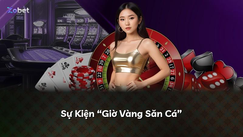Sự Kiện “Giờ Vàng Săn Cá”
