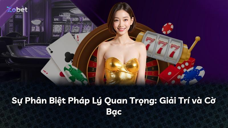 Sự Phân Biệt Pháp Lý Quan Trọng: Giải Trí và Cờ Bạc
