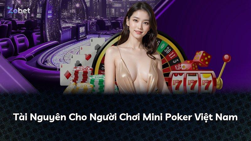 Tài Nguyên Cho Người Chơi Mini Poker Việt Nam