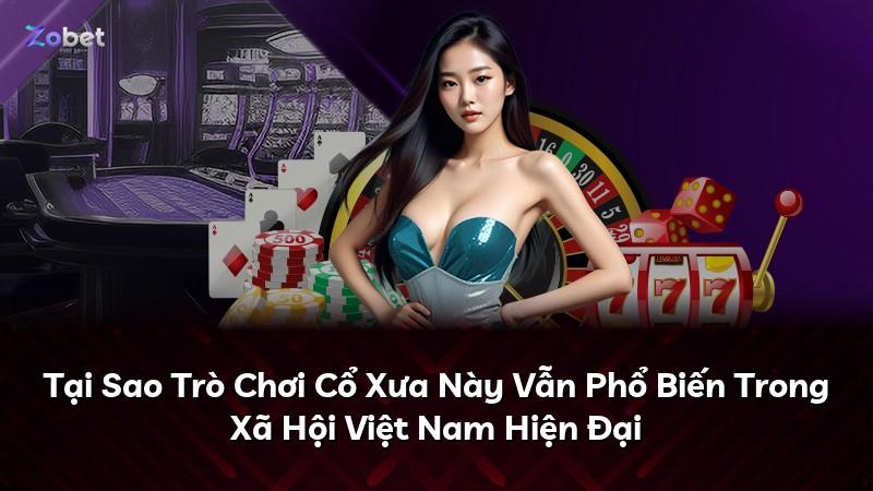 Tại Sao Trò Chơi Cổ Xưa Này Vẫn Phổ Biến Trong Xã Hội Việt Nam Hiện Đại