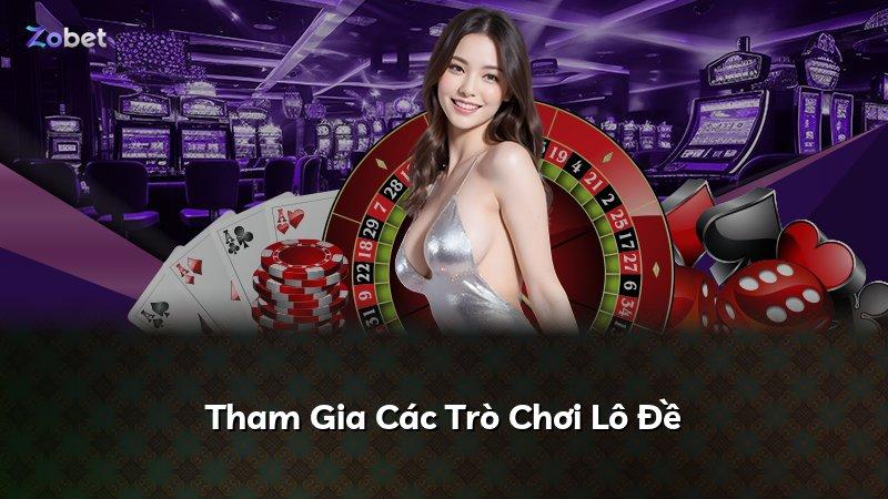Tham Gia Các Trò Chơi Lô Đề