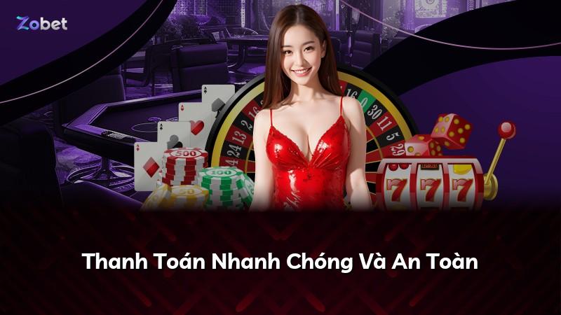 Thanh Toán Nhanh Chóng Và An Toàn
