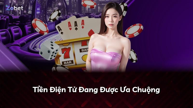 Tiền Điện Tử Đang Được Ưa Chuộng