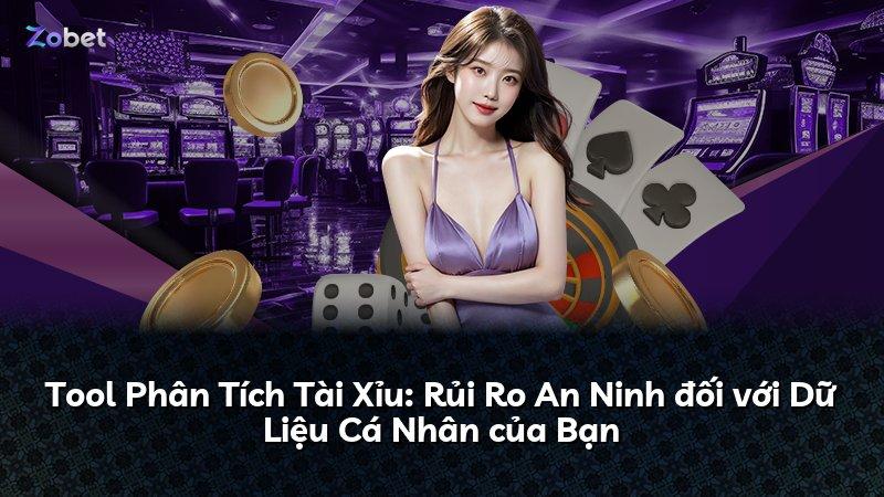 Tool Phân Tích Tài Xỉu: Rủi Ro An Ninh đối với Dữ Liệu Cá Nhân của Bạn