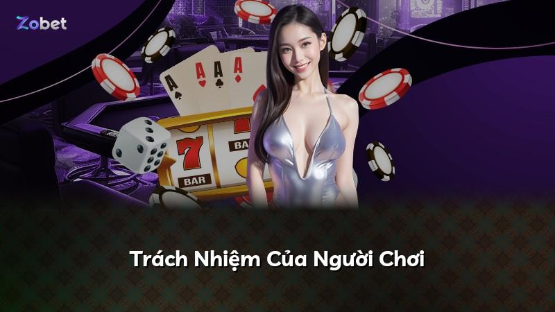 Trách Nhiệm Của Người Chơi