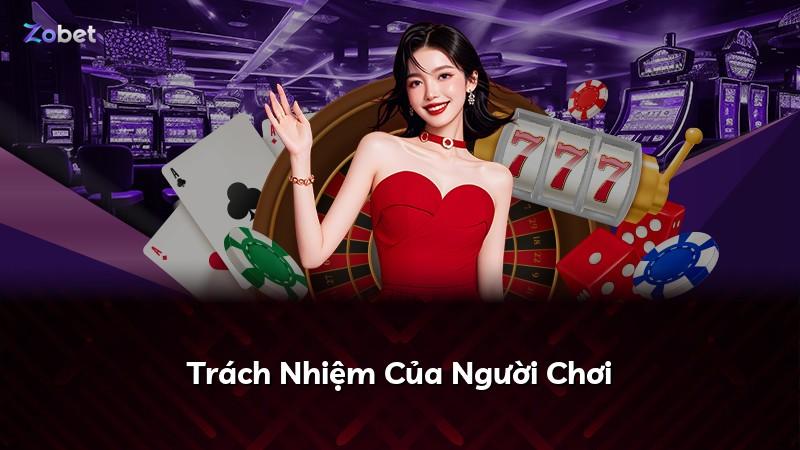 Trách Nhiệm Của Người Chơi