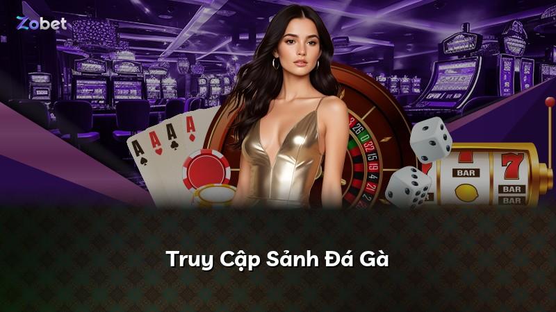 Truy Cập Sảnh Đá Gà