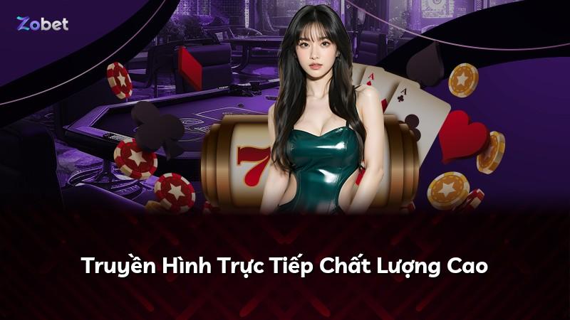 Truyền Hình Trực Tiếp Chất Lượng Cao
