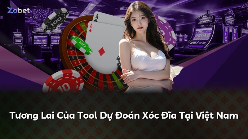 Tương Lai Của Tool Dự Đoán Xóc Đĩa Tại Việt Nam