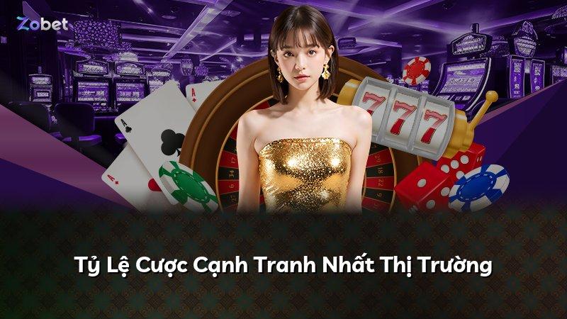 Tỷ Lệ Cược Cạnh Tranh Nhất Thị Trường