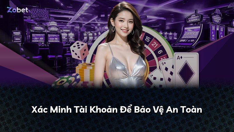 Xác Minh Tài Khoản Để Bảo Vệ An Toàn