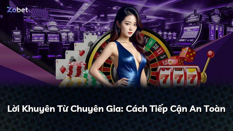 Lời Khuyên Từ Chuyên Gia: Cách Tiếp Cận An Toàn